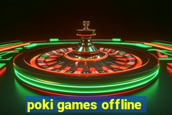 poki games offline